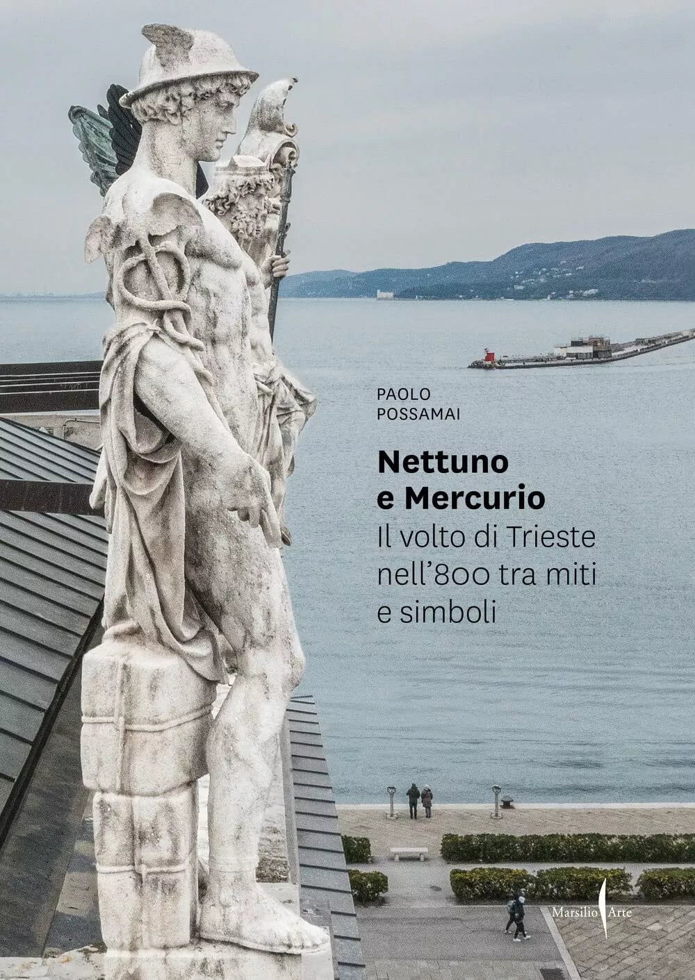 Nettuno e Mercurio Il volto di Trieste nell 800 tra miti e simboli