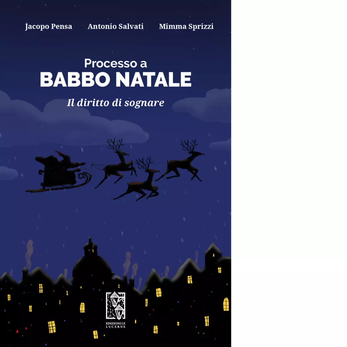 Processo a Babbo Natale Il diritto di sognare di Jacopo Pensa