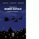Processo a Babbo Natale Il diritto di sognare di Jacopo Pensa