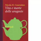 Vita e morte delle aragoste di Nicola H Cosentino