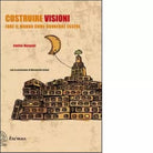Costruire visioni di Emilio Vergani