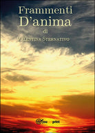 Frammenti d anima di Valentina Sternativo Youcanprint 2016