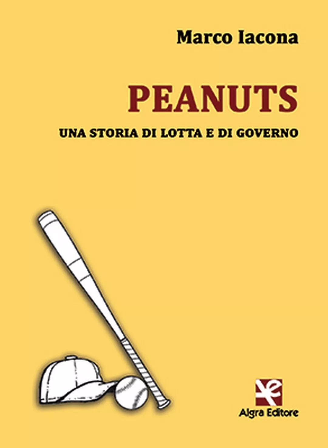 Peanuts. Una storia di lotta e di governo di Marco Iacona, Algra Editore