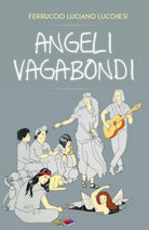 ANGELI VAGABONDI di Ferruccio Luciano Lucchesi