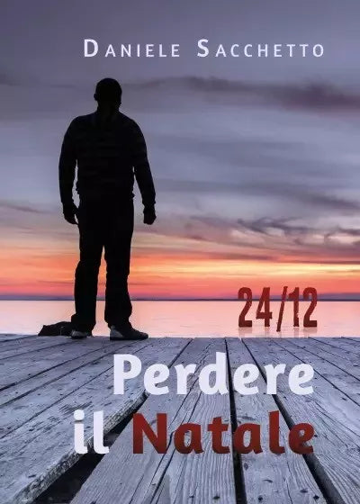 24 12 Perdere il Natale di Daniele Sacchetto