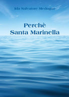 Perche Santa Marinella di Ida Salvatore Medugno, 2017, Youcanprint