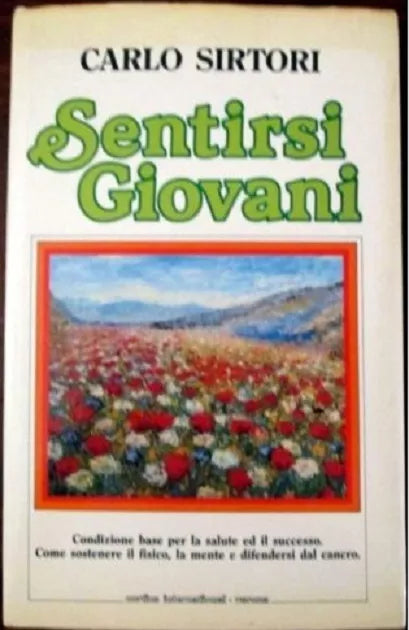 SENTIRSI GIOVANI - Carlo Sirtori - Manuale Benessere Salute