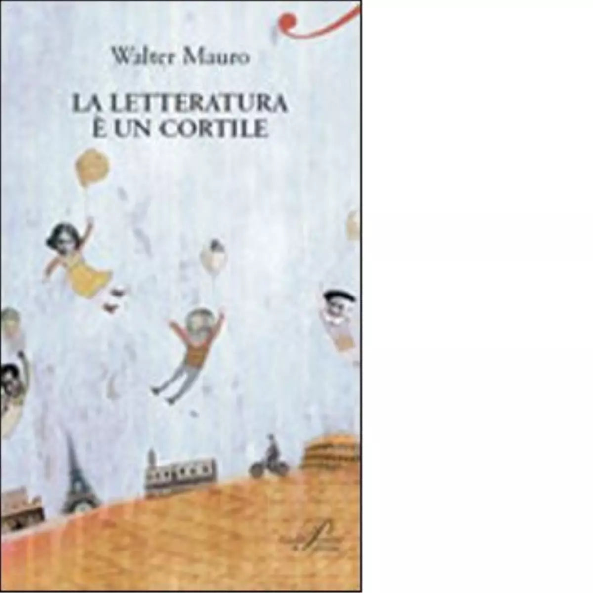 La letteratura un cortile di Walter Mauro