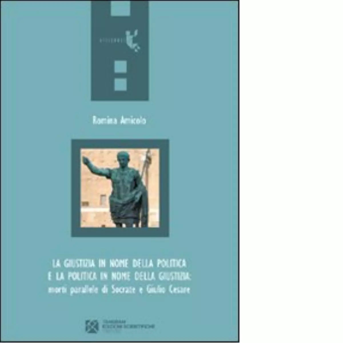 La giustizia in nome della politica e la politica in nome della giustizia