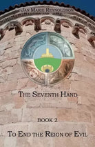To End the Reign of Evil The Seventh Hand Book 2 di Jan Marie Reynoldson