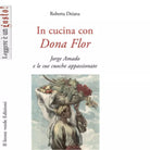 In cucina con Dona Flor di Roberta Deiana