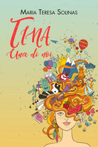 Tina di Maria Teresa Solinas, 2021, Youcanprint