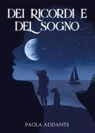 Dei ricordi e del sogno Il dolore per tutti i momenti incompiuti della nostra v