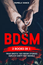 BDSM True Erotic Sex Bdsm Stories EXPLICIT DIRTY HOT NOVELS di