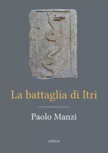 La battaglia di Itri di Paolo Manzi, 2021, Youcanprint