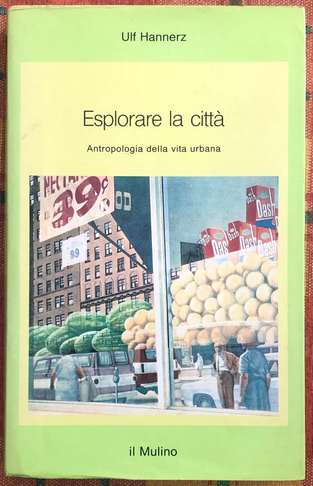 Esplorare la citt Antropologia della vita urbana di Ulf Hannerz