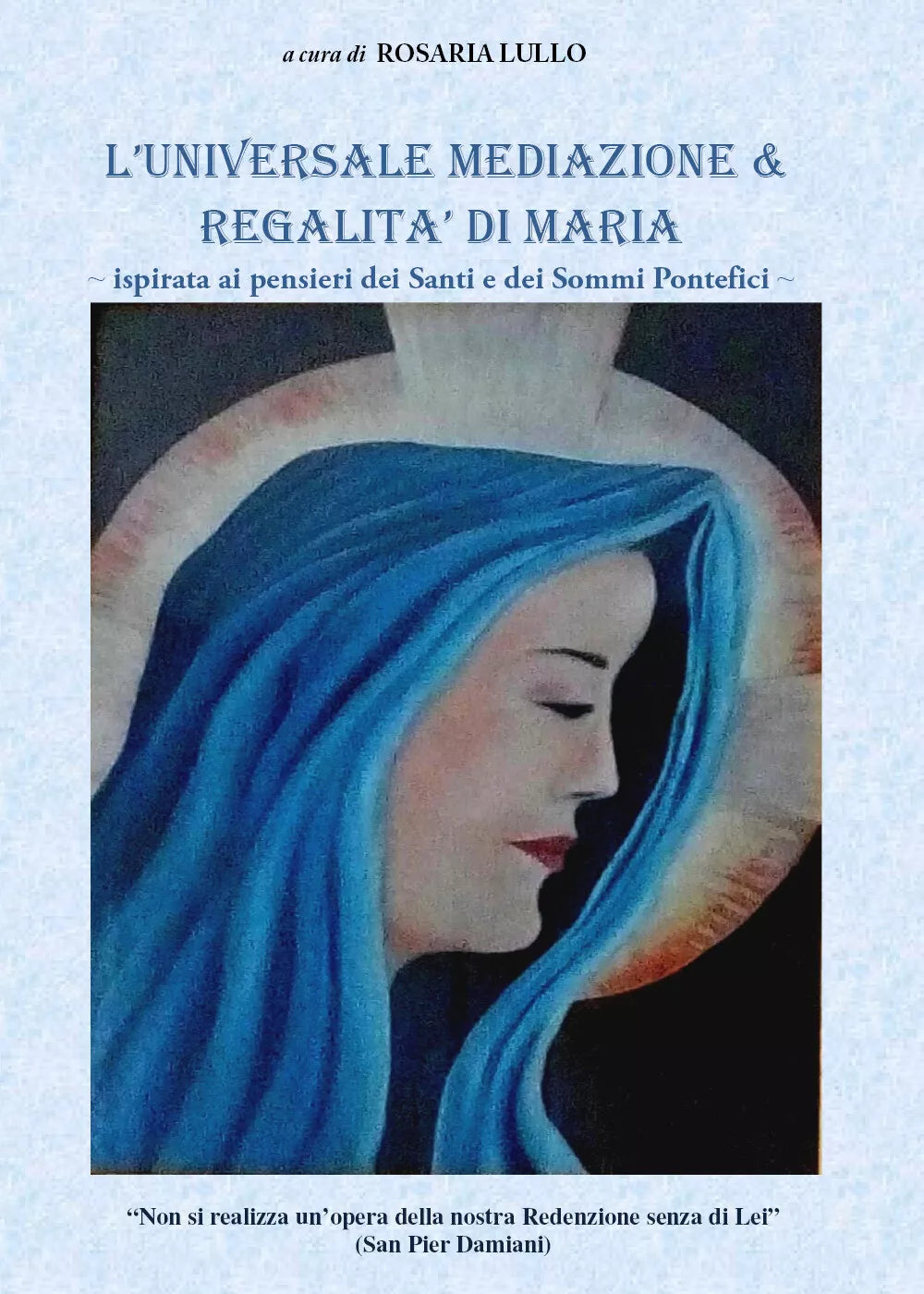 L universale meditazione regalit di Maria di Rosaria Lullo