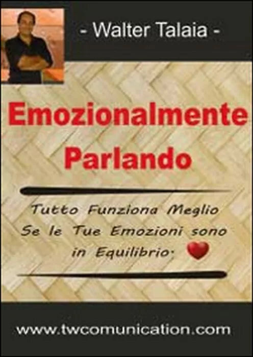 Emozionalmente parlando - Walter Talaia, 2014, Youcanprint