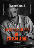 La lunga strada di Yussef Amli di Marco Caputi, 2015, Youcanprint