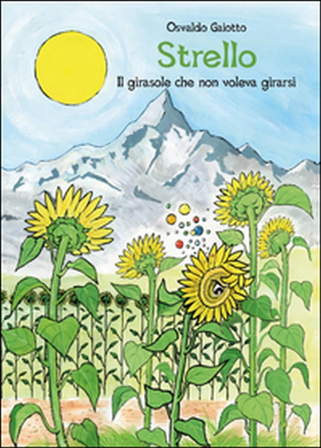Strello. Il girasole che non voleva girarsi di Osvaldo Gaiotto, 2014, Youcanp