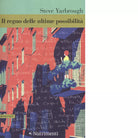 Il regno delle ultime possibilit di Steve Yarbrough