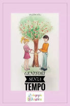 Genitori senza tempo di Valeria Voli