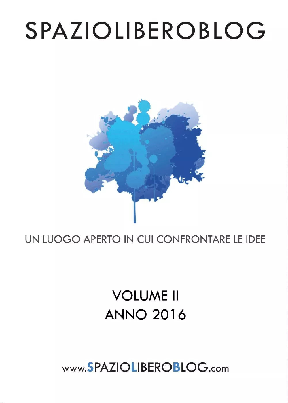 Idee a confronto - Vol. II di Spazioliberoblog, 2017, Youcanprint