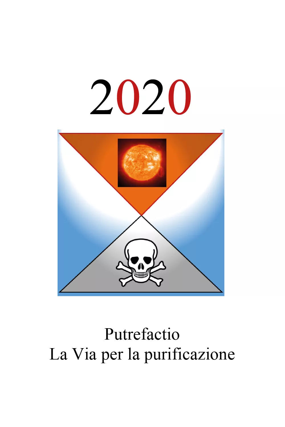 2020. Putrefactio, la via per la purificazione di Hyle Pracetas, 2020, Youcanp