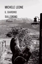 Il Giardino sull Eremo di Michele Leone