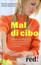 Mal di cibo. Terapie psicologiche e comportamentali contro l’anoressia e la buli