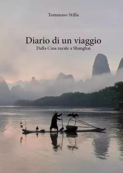Diario di un viaggio Dalla Cina rurale a Shanghai di Tommaso Stilla