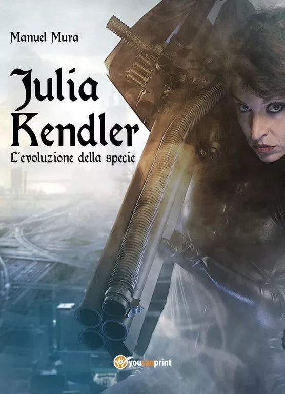 Julia Kendler vol.2 - L’evoluzione della specie di Manuel Mura, 2018, Youcanp