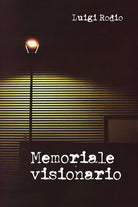 Memoriale visionario di Luigi Rodio, 2021, Youcanprint