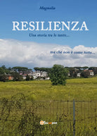 Resilienza Una storia tra le tante di Magnolia