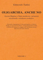 OLIGARCHIA ANCHE NO: Ancien Regime e Stato moderno, variazioni strutturali e ten