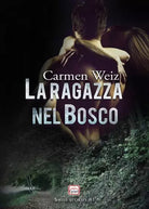 La ragazza nel bosco di Carmen Weiz