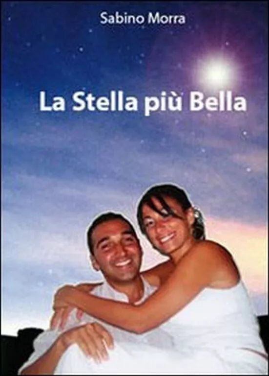 La stella piu bella di Sabino Morra, 2010, Youcanprint