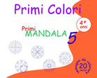 Primi Colori - Primi Mandala 5 di Roberto Roti, 2018, Youcanprint