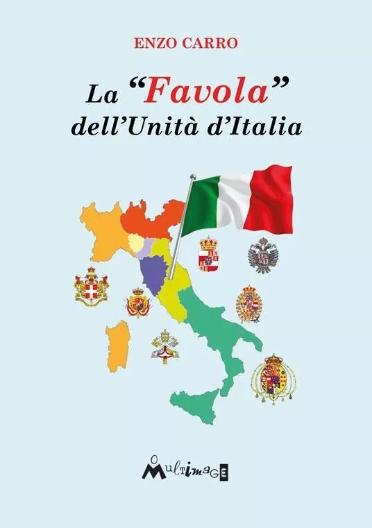 La favola dell Unit d Italia di Enzo Carro