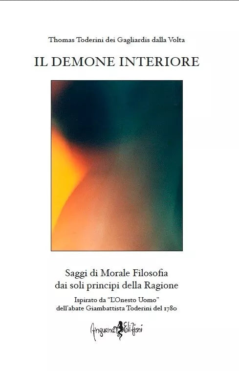 Il demone interiore Saggi di morale filosofica dai soli principi della ragione