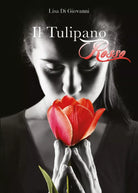 Il tulipano rosso di Lisa Di Giovanni, 2017, Youcanprint