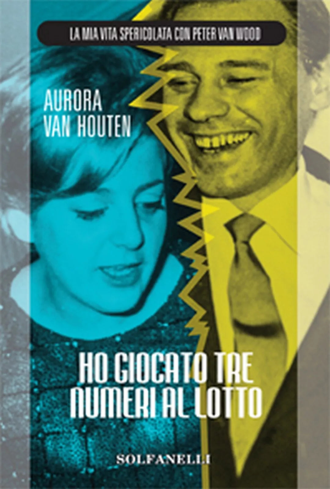 HO GIOCATO TRE NUMERI AL LOTTO Autofiction di Aurora Van Houten, Solfanelli Ed