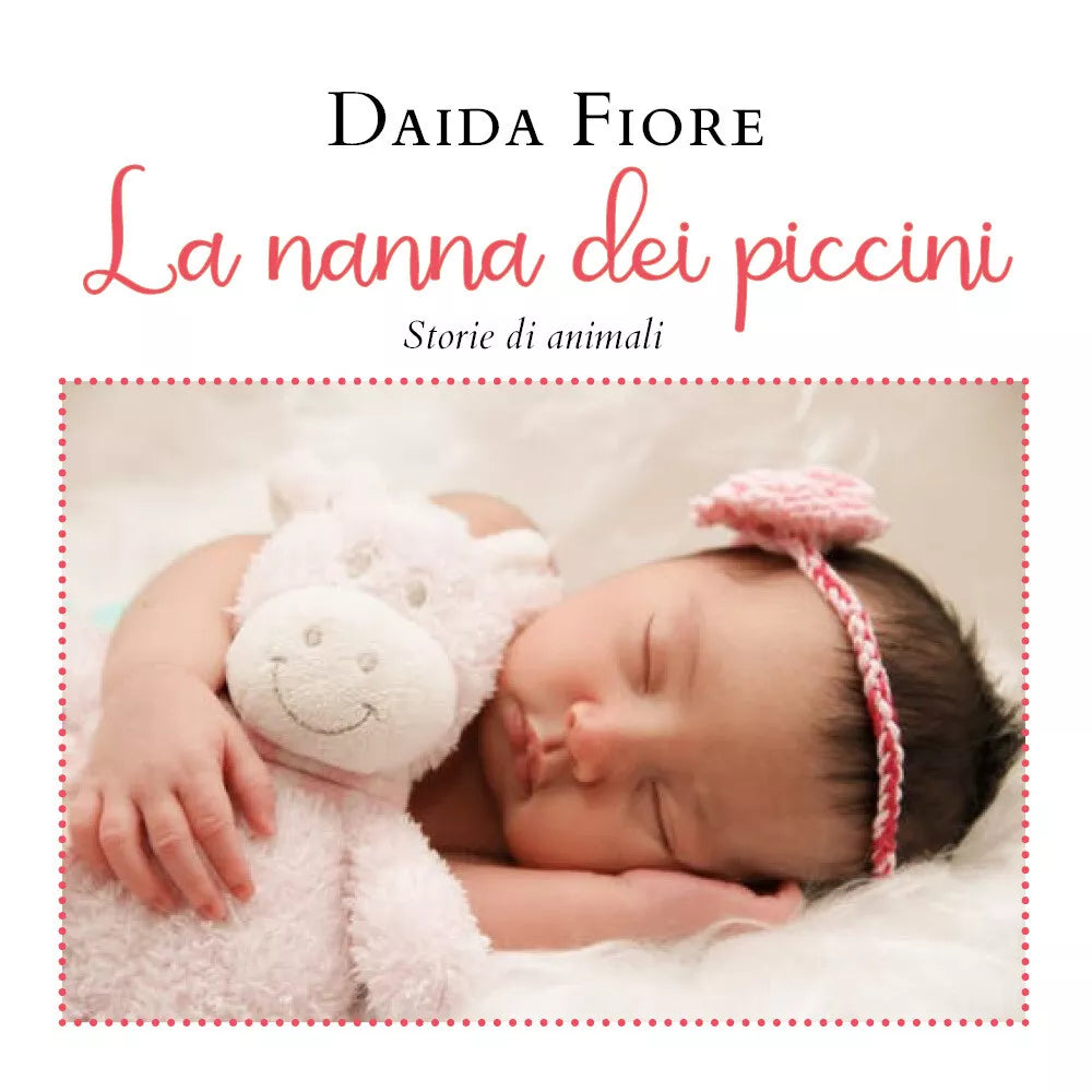 La nanna dei piccini. Storie di animali di Daida Fiore, 2021, Youcanprint