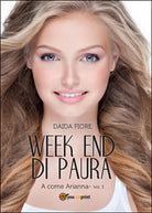 A come Arianna. Week end di paura di Daida Fiore, 2015, Youcanprint