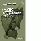 La vita umana sul pianeta Terra di Giuseppe Genna