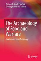 The Archaeology of Food and Warfare