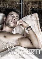 E ora non muoverti di Lina Curto, 2019, Youcanprint