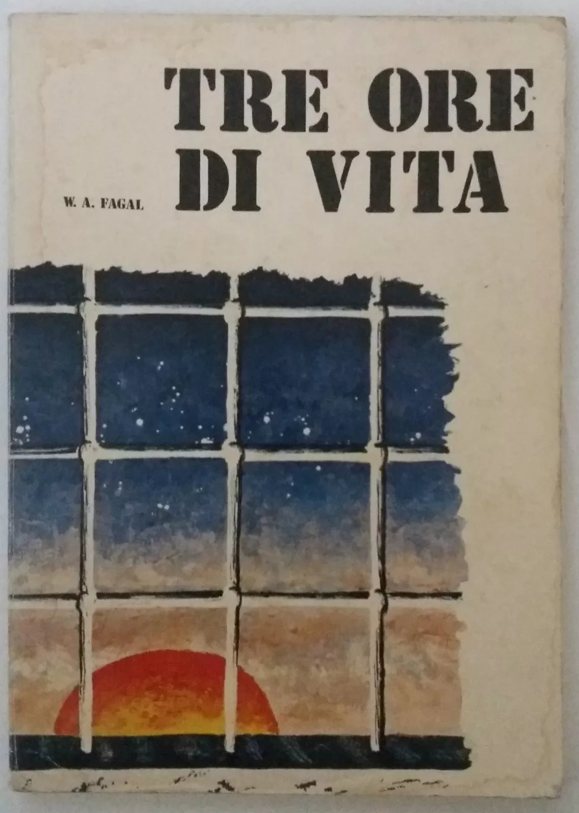 Tre ore di vita - W. A. Fagal - ADV - 1973 - G