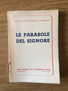 Le parabole del signore - P. G. Semeria - U.Marucelli & C. - 1940 - AR