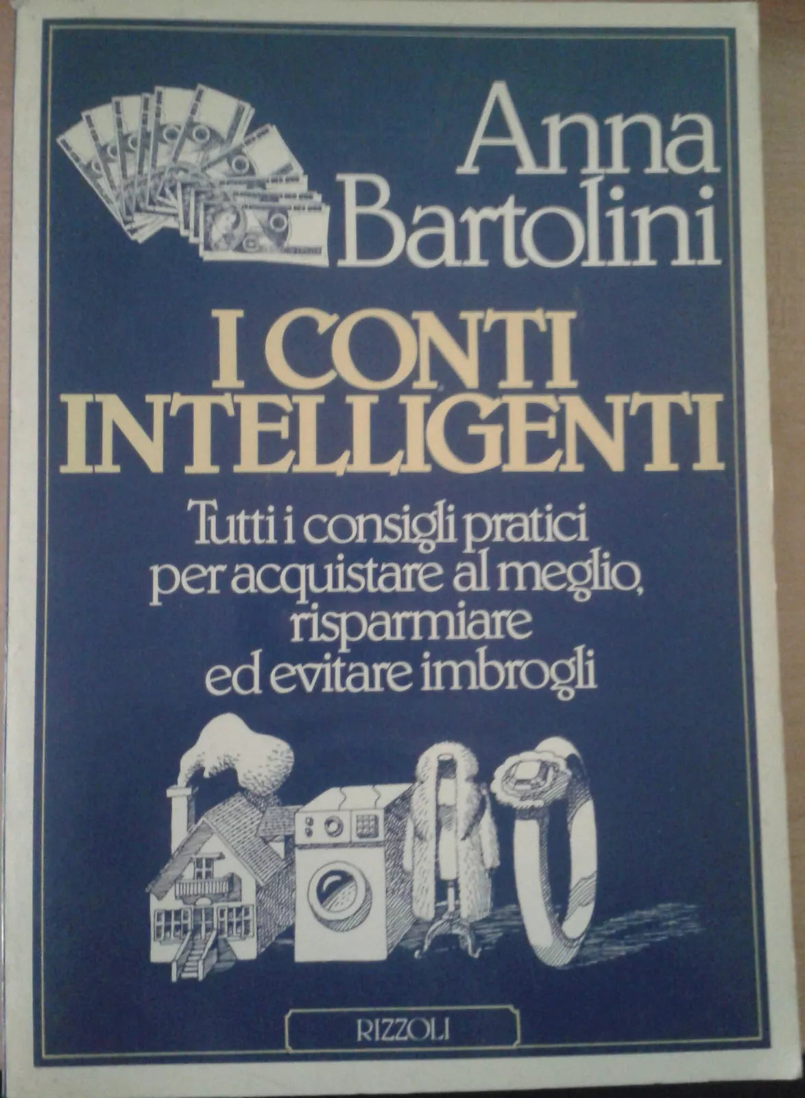 I CONTI INTELLIGENTI - ANNA BARTOLINI - RIZZOLI - 1986 - M